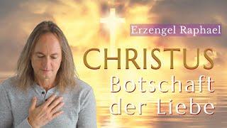 Christus - Botschaft der Liebe | Mediale Botschaft von Erzengel Raphael | Boris Lukács