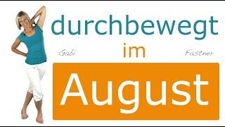 15 min. durchbewegt im August | sanfte Bewegung aller Gelenke, ohne Geräte, im Stehen