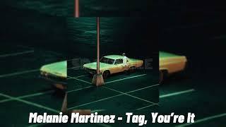 Melanie Martinez - Tag, You're It (speed up)