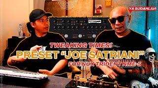 TWEAKING TIME!!  PRESET ANDALAN "JOE SATRIANI" LOKAL  DI NUX TRIDENT (NME-5)!!