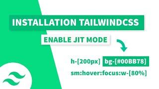 Installation TailwindCSS (Enable JIT Mode)