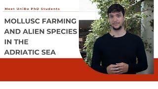 Meet Eugenio Fossi, PhD Student - Mollusc Farming and alien species in the Adriatic Sea