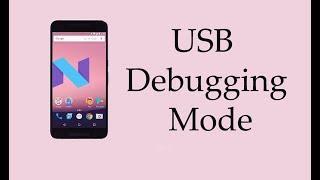 How to Enable USB Debugging Mode on Android – Nougat