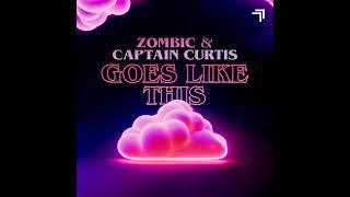 Zombic & Captain Curtis - Goes Like This