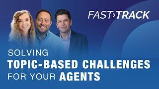 Fast Track: Solving Topic-Based Challenges for Your Agents