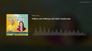 Wellness and Wellbeing with Nikki Chamberlain