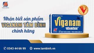 Nhận biết sản phẩm Viganam Tâm Bình chính hãng