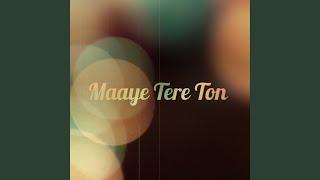 Maaye Tere Ton