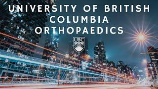 The North American Travelling Fellowship | University of British Columbia Orthopaedics | Episode 1