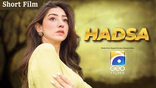 Hadsa | Short Films | Madiha Rizvi - Hammad Farooqui - Mariyam Nafees | Geo Films