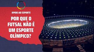 Por que o futsal não é um esporte olímpico?