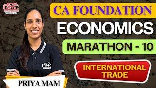 CA FOUNDATION ECONOMICS REVISION MARATHON - 10 | INTERNATIONAL TRADE |