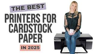 Best Printers for Cardstock Paper in 2025 | Top Picks & Buying Tips