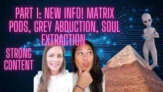 Live Part 1 - Matrix Pods - Grey Abduction- Soul Extraction - Cloning - Pyramids