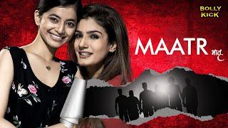 Maatr Full Movie | Raveena Tandon, Alisha Khan, Madhur Mittal | Hindi Movie 2024 | Action Movies