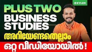 Plus Two Business Studies അറിയേണ്ടതെല്ലാം ഒറ്റ വീഡിയോയിൽ.. | Xylem Plus Two Commerce