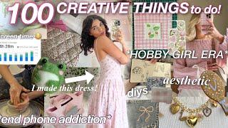 100 THINGS TO DO when you're bored *HOBBY GIRL ERA* aesthetic diy craft & hobby ideas