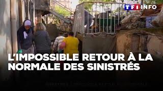 "Personne ne vient nous demander si on a besoin" : l'impossible retour à la normale des sinistrés