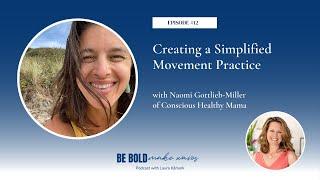 Creating a Simplified Movement Practice with Naomi Gottlieb-Miller of Conscious Healthy Mama