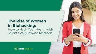 The Rise of Women in Biohacking: How to Hack Your Health with Scientifically Proven Methods