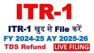 ITR-1 Filing Live 2025-26 | File Income Tax Return online 2025-26 | How To Claim TDS Refund Online