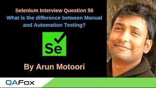 Selenium Interview Question 56 -  What is the difference between Manual and Automation Testing?