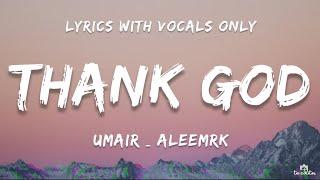 Umair _ aleemrk - Thank God (Lyrics)