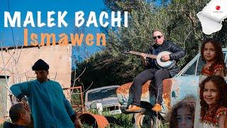 MALEK BACHI " Ismawen "