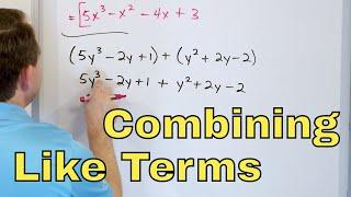 11 - Adding and Subtracting Polynomials, Part 1 (Combining Like Terms)