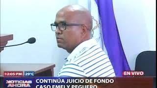 Continúa juicio de fondo caso Emely Peguero