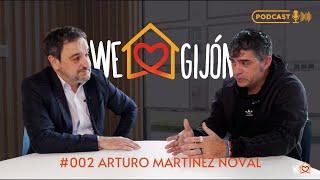 We Love Gijón - Hoy Charlamos con Arturo Martinez Noval, ex futbolista del Sporting de Gijón.