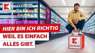 Weil es einfach alles gibt | Hier bin ich richtig | Kaufland