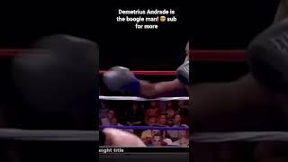 Demetrius Andrade is the boogie man!  sub for more!