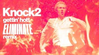 KNOCK2 - GETTIN' HOTT (ELIMINATE REMIX)