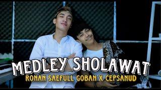 MEDLEY SHOLAWAT NASAMATU HAWAK - ILLAHI TAMIMI - YA MAULANA || RONAN SAEFULL GOBAN X CEPSANUD