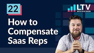 How to Compensate Your SaaS Sales Reps | Ep 22