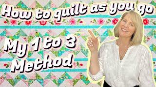 How To Quilt As You Go: My 1 to 3 Method (No Sashing pt 2)