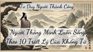 "Người Thông Minh Luôn Sống Theo 10 Triết Lý Của Khổng Tử" | Audio Triết Lý Cổ Nhân  #audio