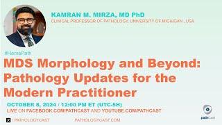 #HEMEPATH MDS Morphology and Beyond: Pathology Updates for the Modern Practitioner