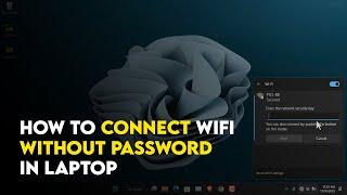 How to connect WiFi without password in laptop