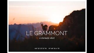 Le Grammont - a cinematic hike film Full HD (Sony a6500 + DJI Mavic Pro)