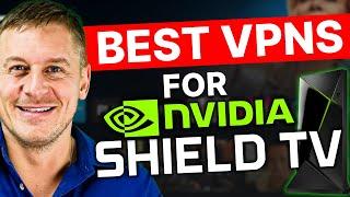 The Best VPN For Nvidia Shield TV In 2024