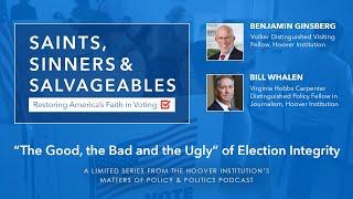 “The Good, the Bad and the Ugly” of Election Integrity | Saints, Sinners, & Salvageables