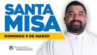 MISA DE HOY domingo 9 de marzo de 2025, Padre Hugo Armando Gálvez, Arquidiócesis de Manizales.