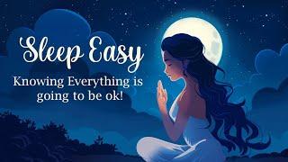 Sleep Easy Knowing Everything Is Going to be OK!  (Guided Meditation)