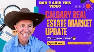 Calgary Real Estate Market Update / Stampede Time! Calgary Real Estate Analysis