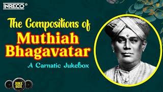 The Carnatic Compositions - Muthiah Bhagavatar | Bombay S.Jayashri | Nithyasree Mahadevan | S.Sowmya