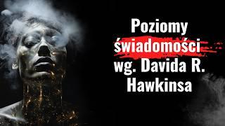 Przekraczanie poziomów świadomości - David R. Hawkins. Poziomy świadomości | Cytaty z książki