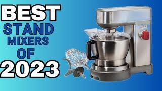 Top 5 BEST Stand Mixers of 2023