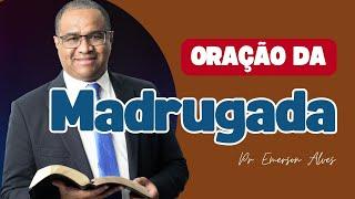  ORAÇÃO DA MADRUGADA - 11 DE MARÇO - Pr. Emerson Alves